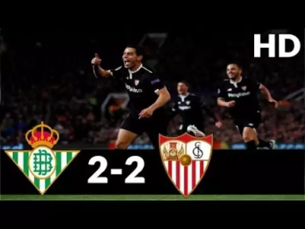 Video: Real Betis vs Sevilla 2-2 All Goals & Highlights La Liga 2018 HD